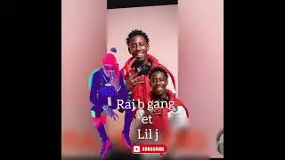 Raj b gang _et_Lil j -_officiel 2021