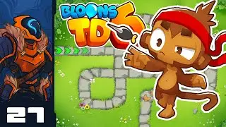 This Is The Map That Will Ruin Me - Let's Play Bloons TD 6 - PC Gameplay Part 27
