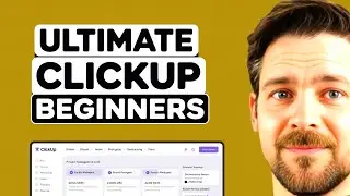 Ultimate ClickUp Tutorial For Beginners - 2025 | Full In Depth Guide