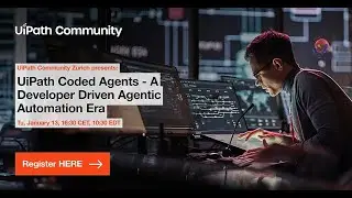 UiPath Coded Agents - A Developer Driven Agentic Automation Era