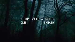 A Boy With A Beard - One Breath (Official Video)