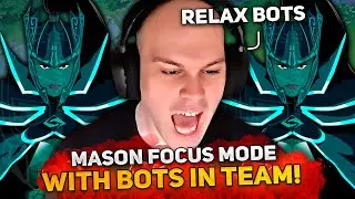 MASON FOCUS MODE on PHANTOM ASSASSIN CARRY with BOTS in TEAM!