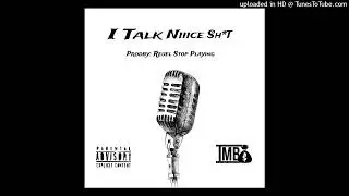 462-Niiice I Talk Niiice Sh*t Prodby: Reuel Stop Playing