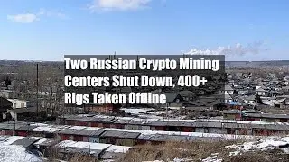 Two Russian Crypto Mining Centers Shut Down, 400+ Rigs Taken Offline