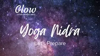 Glow™ Yoga Nidra Let's Prepare