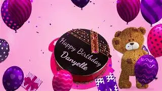 Happy Birthday Danyelle | Danyelle Happy Birthday Song