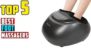 TOP 5 Best Foot Massagers 2025 | This Foot Massager Feels Like Heaven