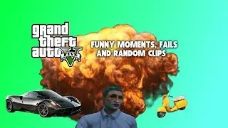 GTA 5 V ONLINE funny moments, fails and random clips