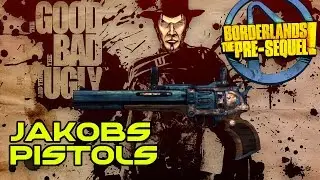 Borderlands The Pre Sequel: TGtBatU Jakobs Pistols