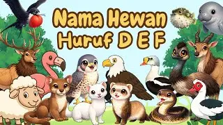 Belajar mengenal nama hewan | BELAJAR MENGENAL HURUF dalam bahasa indonesia | Huruf DEF