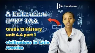 Grade 12 History: Unit 4 | 4.4 Part 1 | Civilizations in Latin America