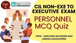 CIL NON - EXECUTIVE TO EXECUTIVE EXAM (PERSONNEL QUESTIONS QUIZ) PART - 6
