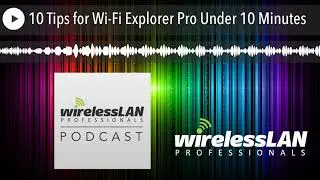 10 Tips for Wi-Fi Explorer Pro Under 10 Minutes