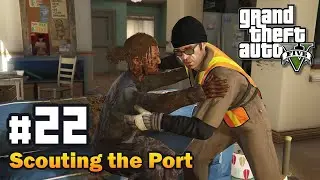 GTA V Story Mode Mission #22 Scouting the Port