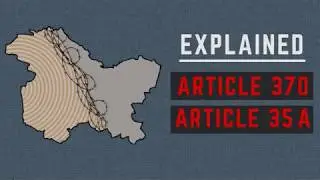 Article 370 & 35A Explained