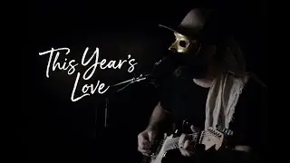 &Y Myles - This Year&rsquo;s Love (David Gray)