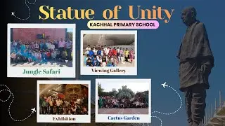 Statue of Unity - School Trip - 225-26 - Kachhal Primary School - #gujarattourism