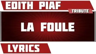 La foule - Edith Piaf - paroles