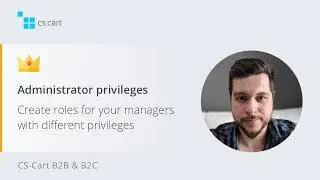 CS-Cart B2B CMS | Administrator privileges