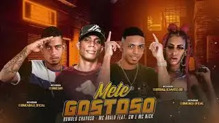 MC ABALO E RÔMULO CHAVOSO FEAT MC GW E MC NICK - METE GOSTOSO