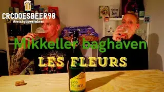 MIKKELLER BAGHAVEN LES FLEURS  | CRCDOESBEER98 - REVIEW