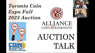 Auction Talk: Alliance Coin & Banknote Toronto Coin Expo Fall 2023 Auction