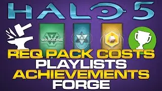 Halo 5: Guardians - REQ Pack Costs, Playlists, Forge, Achievements, & More News!