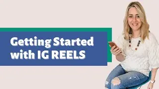 Instagram Reels: Everything you Need to Know to Get Started