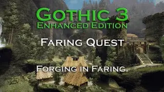 Gothic 3 - Forging in Faring - Faring Quest