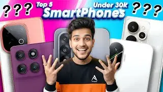 Top 5 Best Smartphones &bull; Under 30k 🔥 Display, Camera, Performance, Battery ⚡⚡