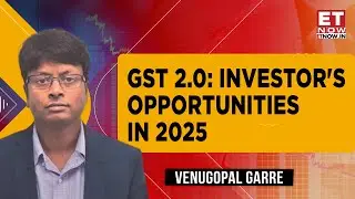 GST Rate Rationalisation: What Does It Mean For The Market, Economy & Investors? Venugopal Garre