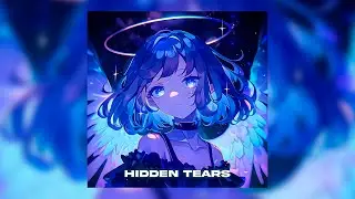 Syelore - Hidden Tears (Slowed)