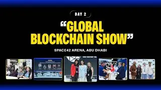 Global Blockchain Show 2025 Abu Dhabi | Day 2