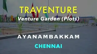 Ayanambakkam Plots For Sale | Plots in Chennai | Traventure Venture Garden