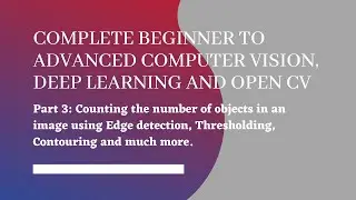 Part3: Counting the number of objects in an image using Edge detection, Thresholding, Contouring etc