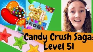 Candy Crush Saga - 3 Star Challenge with Audio Walk-Through: Level 51