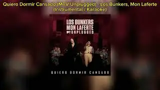 Quiero Dormir Cansado (MTV Unplugged) - Los Bunkers, Mon Laferte (Instrumental / Karaoke)