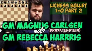 MAGNUS CARLSEN vs. REBECCA HARRIS | lichess bullet 1+0 | part-2 #magnuscarlsen #rebeccaharris #chess