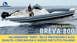 BREVA 800:  il nuovo gommone natante tutto italiano. Come naviga e il prezzo