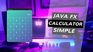 JavaFX Simple Calculator - Design and Code.