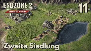 11 - Zweite Siedlung - Lets Play - Endzone 2 - Fullrelease - Aufbau, City Builder, Survival