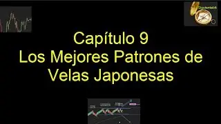 Los mejores patrones de Velas Japonesas capitulo 9