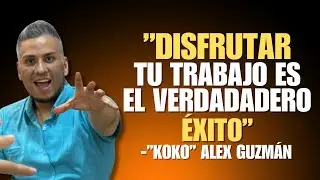 Enjoying your work is true success. Ft. koko Alex Guzm&aacute;n