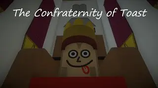 I Wasn't Excepting Toast! The Confraternity of Toast - Dema Studios