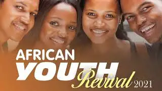 AFRICAN YOUTH REVIVAL 2021 YOUTH DRAMA