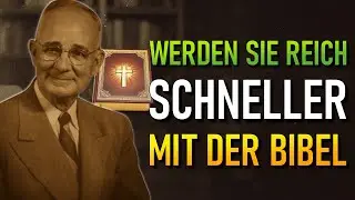 ICH WURDE REICH, INDEM ICH EINE VERBOTENE LEHRE IN DER BIBEL ANWANDTE (Napoleon Hill)