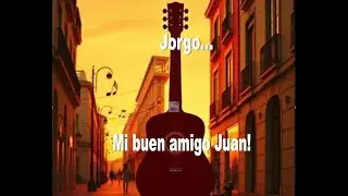 Song: Mi buen amigo Juan! Idee & Text Jorgo Proudmountainer, erstellt mit SUNO