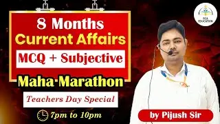 8 Months Current Affairs 2025 | MCQ + Subjective | Maha Marathon | Teachers Day Special | Pijush Sir