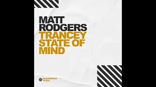 (Experience Trance) Matt Rodgers - Trancey State Of Mind Ep 09 (Ray Mitchell Guestmix)