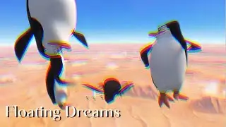 Garten of banban 7 ost floating dreams but it&rsquo;s in Penguins of Madagascar